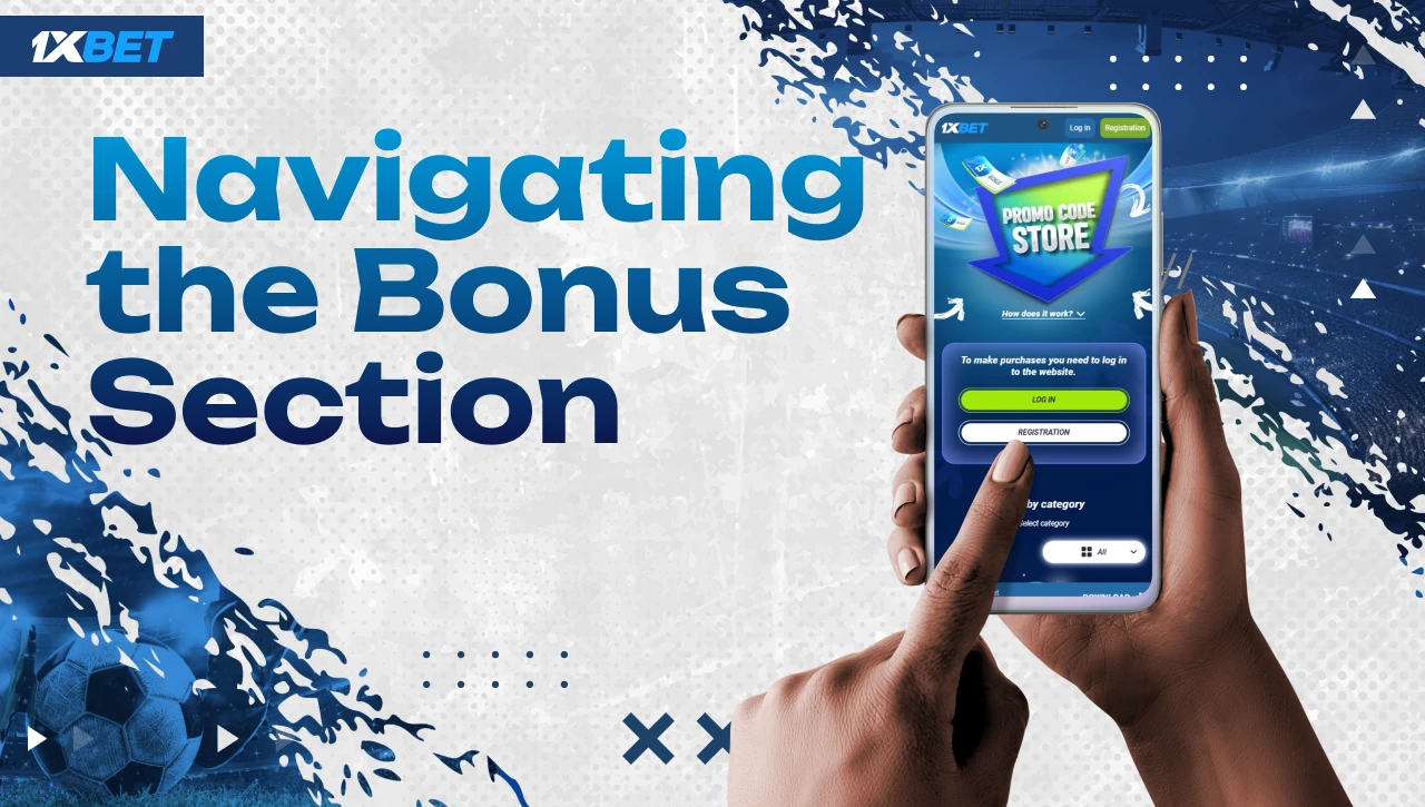 Navigating the Bonus section – Blue-white background with gradient text on the left, hands holding smartphone with 1xBet website and Promo Code Store page on the right