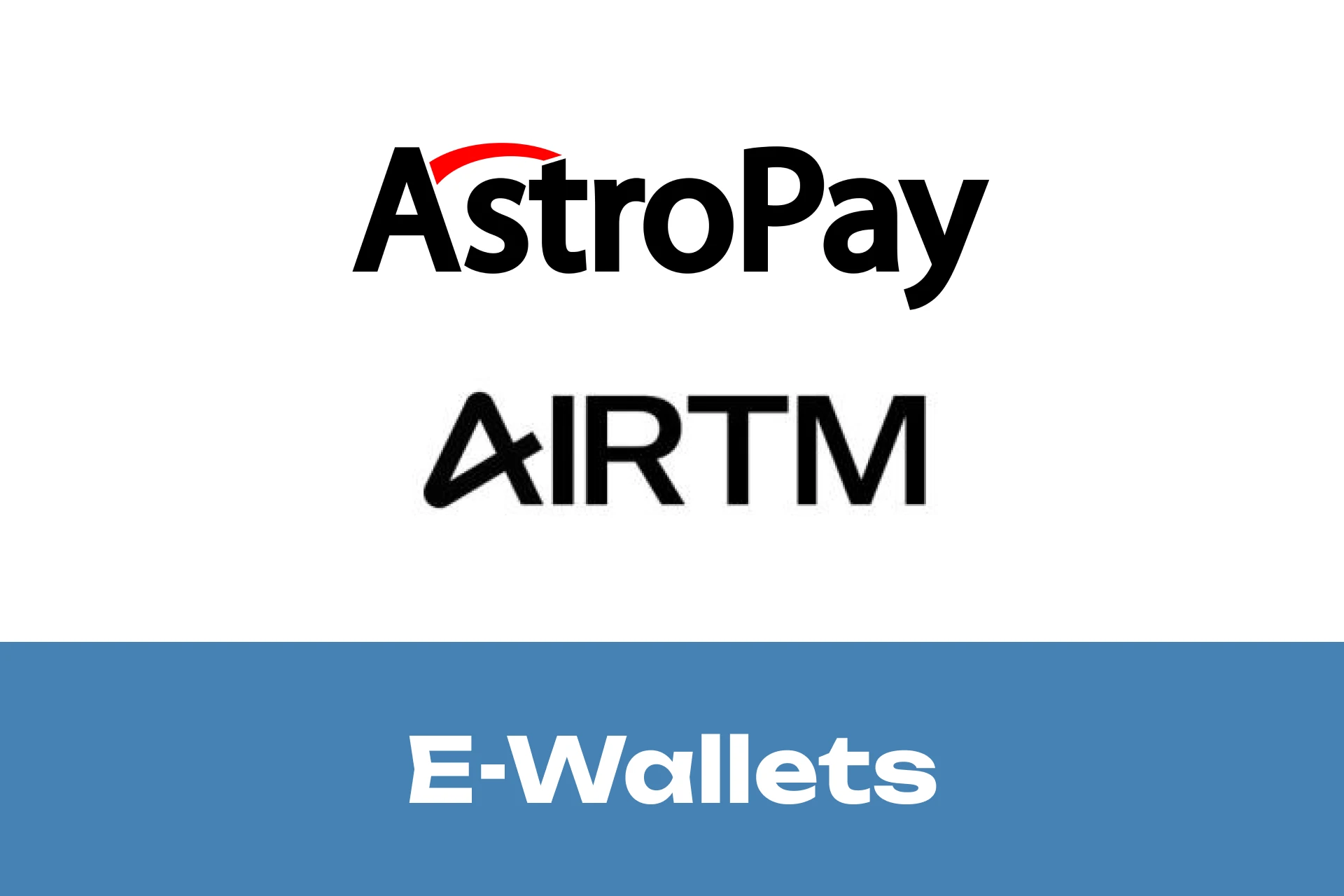 E-wallets – White background with blue stripe at the bottom showing text 'E-wallets', Astropay and AirTM icons displayed above