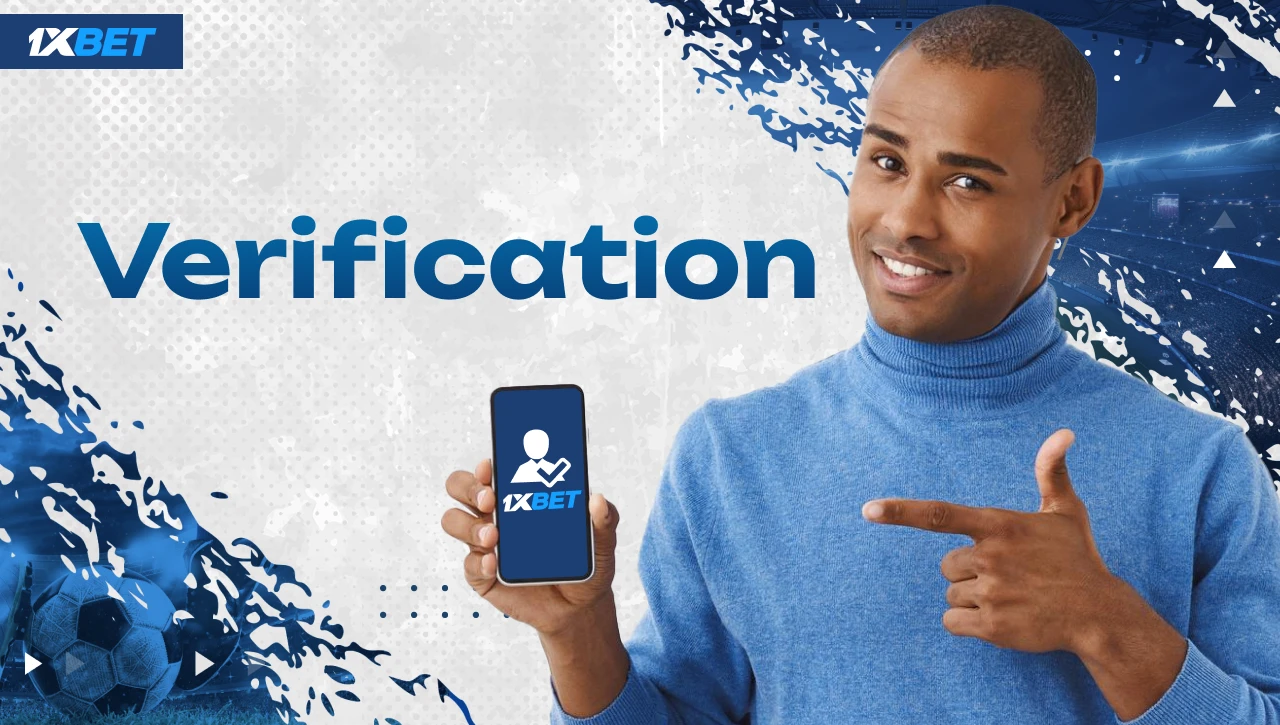 Verification – Blue-white background with gradient text on the left, Black man in blue sweater on the right holding smartphone with 1xBet logo and user verification icon on screen