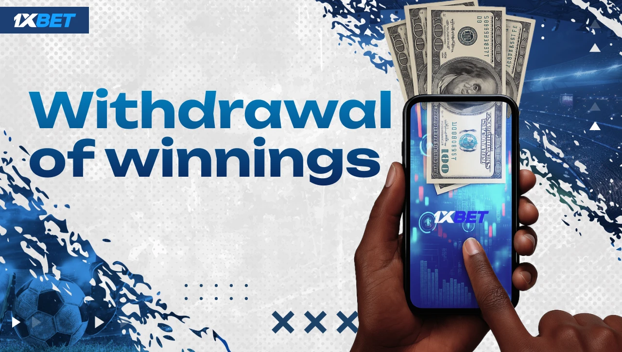 Withdrawing of Winnings – Blue-white background with gradient text on the left, hands holding smartphone on the right with 1xBet logo and money coming out of the phone